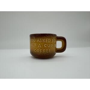 Vintage You Asked For Half A Cup 1970s Mug Half Cup California Souvenir Novelty